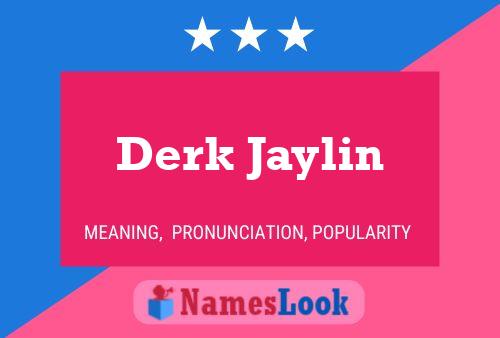 Derk Jaylin Naam Poster