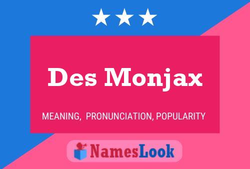 Des Monjax Naam Poster