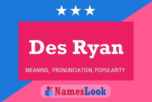 Des Ryan Naam Poster