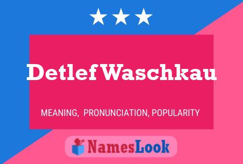 Detlef Waschkau Naam Poster