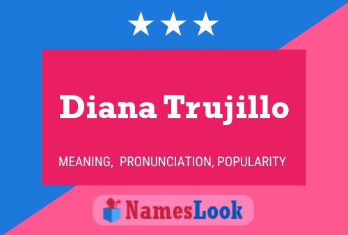 Diana Trujillo Naam Poster