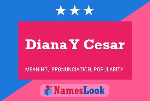 Diana Y Cesar Naam Poster