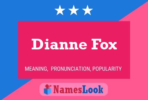 Dianne Fox Naam Poster