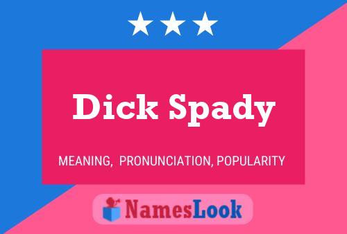 Dick Spady Naam Poster