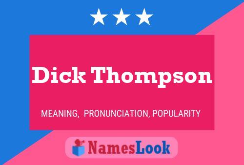 Dick Thompson Naam Poster