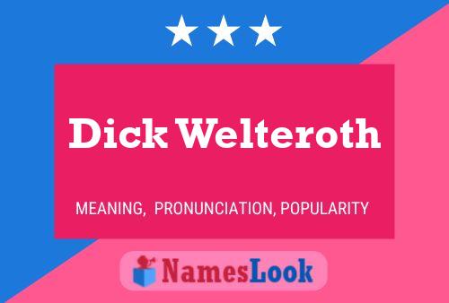 Dick Welteroth Naam Poster