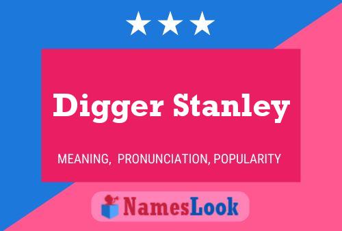 Digger Stanley Naam Poster