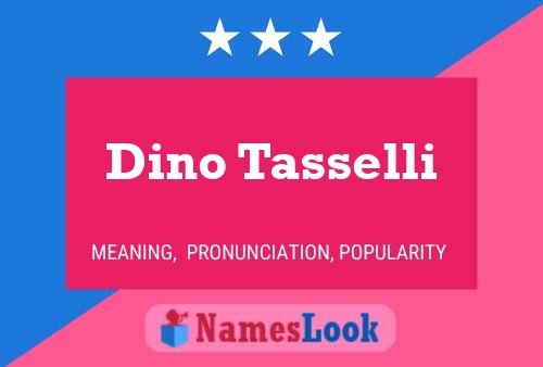 Dino Tasselli Naam Poster