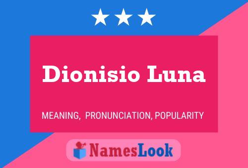 Dionisio Luna Naam Poster