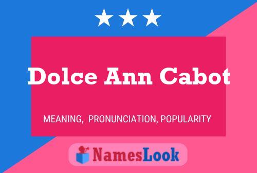 Dolce Ann Cabot Naam Poster