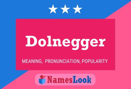 Dolnegger Naam Poster