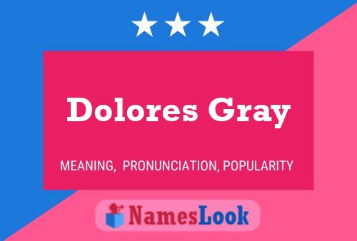 Dolores Gray Naam Poster