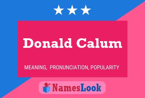 Donald Calum Naam Poster