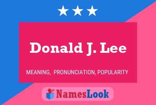 Donald J. Lee Naam Poster