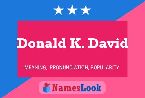 Donald K. David Naam Poster