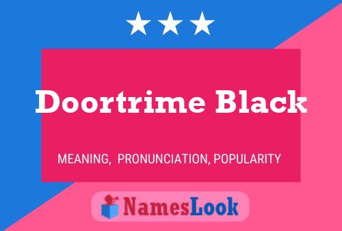 Doortrime Black Naam Poster