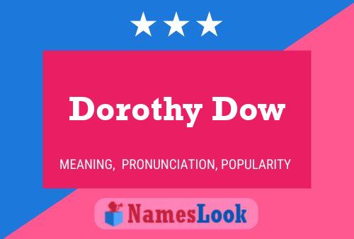 Dorothy Dow Naam Poster