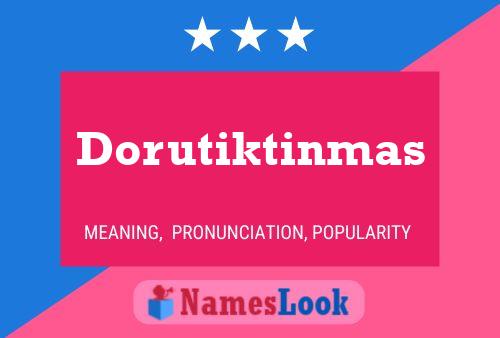 Dorutiktinmas Naam Poster