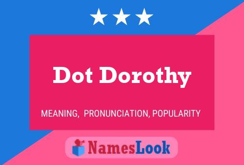 Dot Dorothy Naam Poster