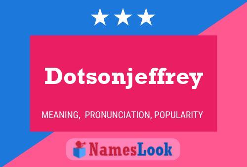 Dotsonjeffrey Naam Poster