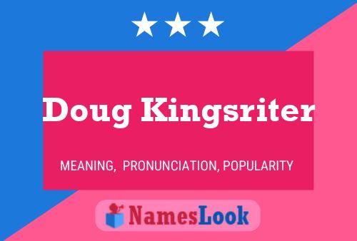 Doug Kingsriter Naam Poster