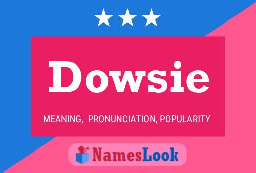 Dowsie Naam Poster