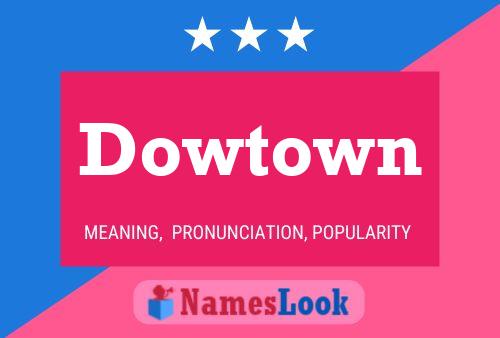 Dowtown Naam Poster