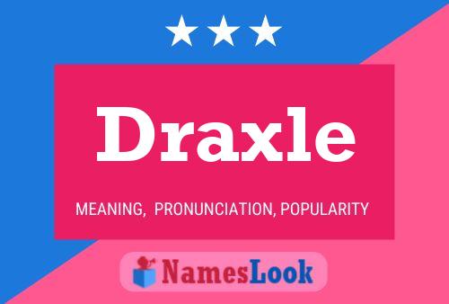 Draxle Naam Poster