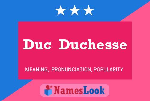 Duc  Duchesse Naam Poster