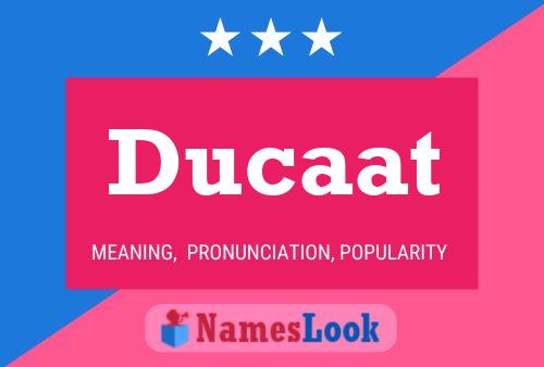 Ducaat Naam Poster