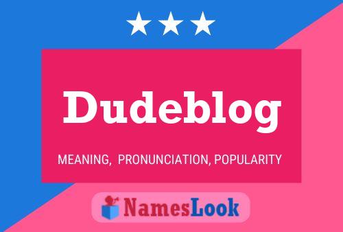 Dudeblog Naam Poster