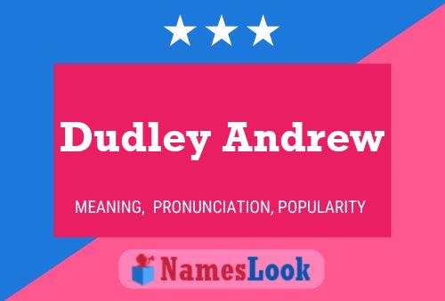 Dudley Andrew Naam Poster