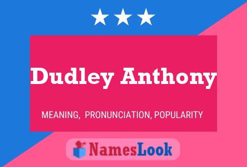 Dudley Anthony Naam Poster