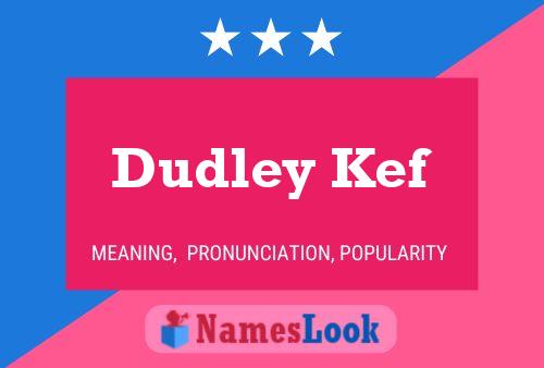 Dudley Kef Naam Poster