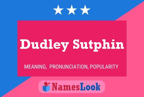 Dudley Sutphin Naam Poster