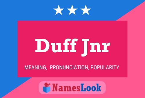 Duff Jnr Naam Poster