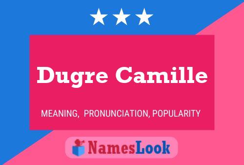 Dugre Camille Naam Poster