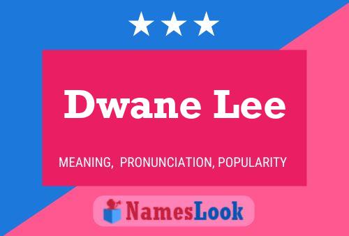 Dwane Lee Naam Poster