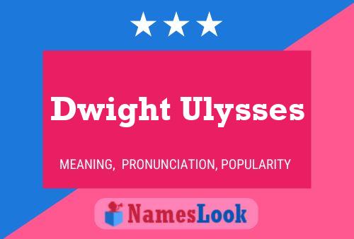 Dwight Ulysses Naam Poster