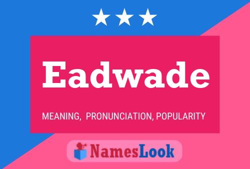 Eadwade Naam Poster