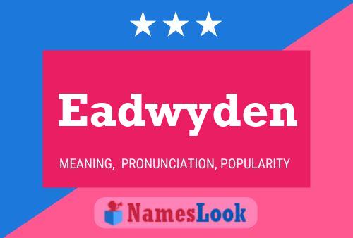 Eadwyden Naam Poster