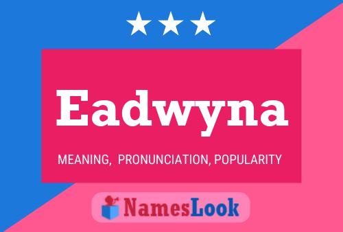 Eadwyna Naam Poster