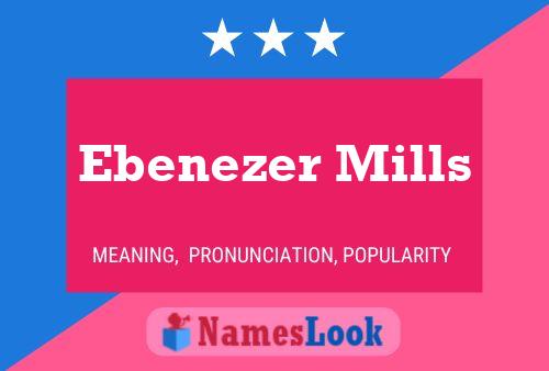 Ebenezer Mills Naam Poster