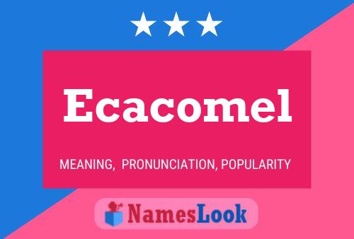 Ecacomel Naam Poster