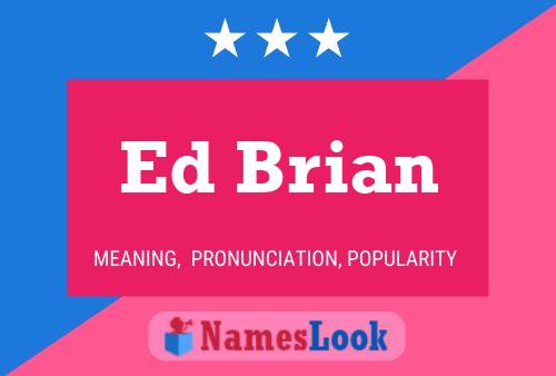 Ed Brian Naam Poster