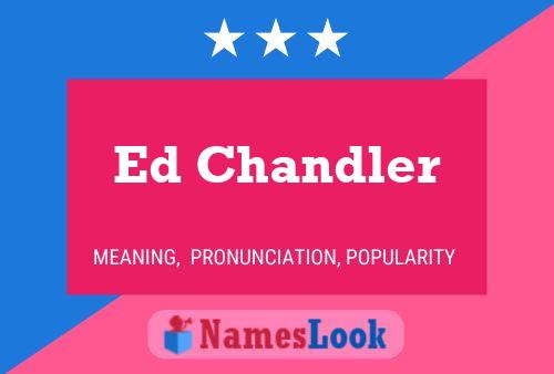 Ed Chandler Naam Poster