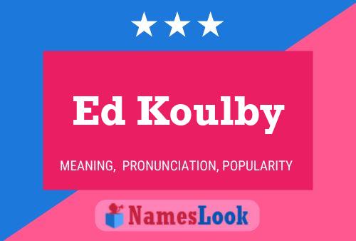 Ed Koulby Naam Poster