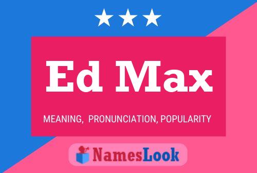 Ed Max Naam Poster