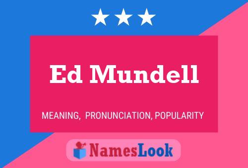 Ed Mundell Naam Poster