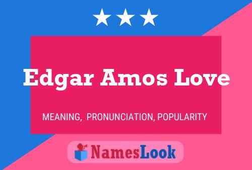 Edgar Amos Love Naam Poster